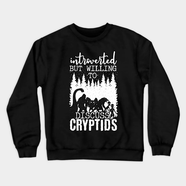 Introverted But Willing To Discuss Cryptids Crewneck Sweatshirt by Tesszero